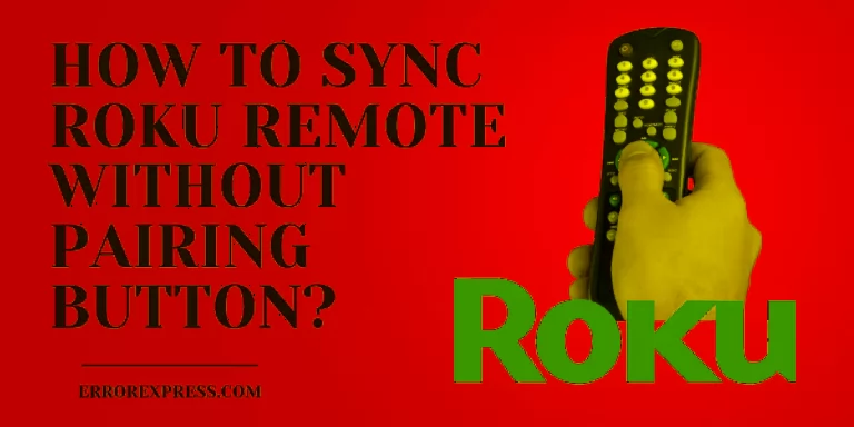 How To Sync Roku Remote Without Pairing Button?
