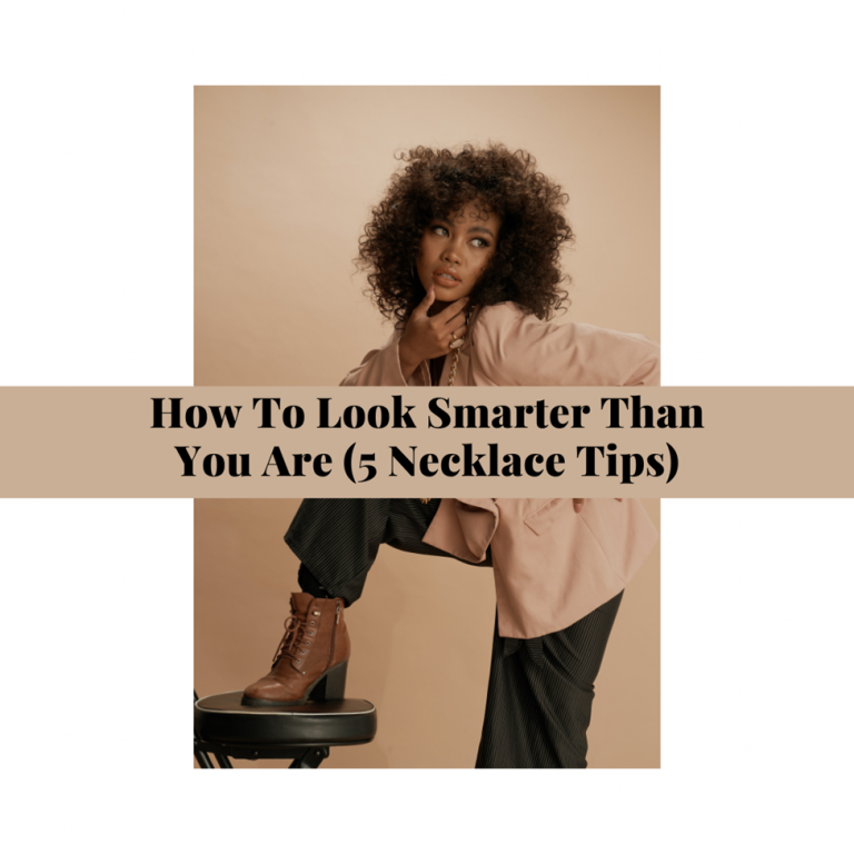 How To Look Smarter Than You Are (5 Necklace Tips)