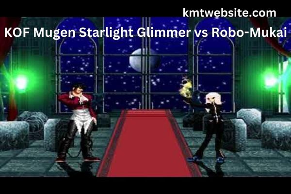 What is the battle of KOF Mugen Starlight Glimmer vs Robo Mukai?